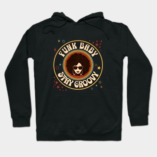 Funk Baby Stay Groovy Afro Soul Vintage 80s Retro Hoodie